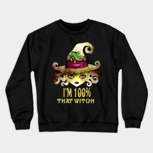 IM 100% THAT WITCH HALLOWEEN COSTUME BLACK WITCH GRAPHIC Crewneck Sweatshirt